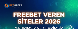 Freebet Veren Siteler 2026